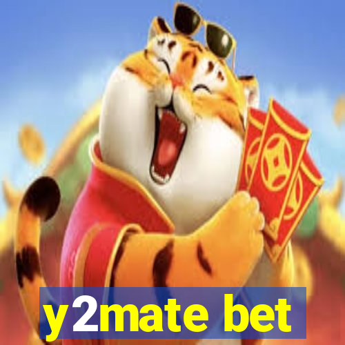 y2mate bet